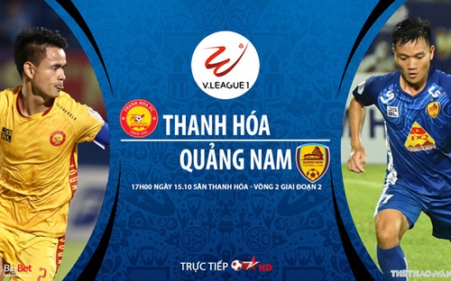 Bóng đá Việt Nam: Nhận định bóng đá nhà cái Thanh Hóa vs Quảng Nam vòng 2 giai đoạn 2 V-League
