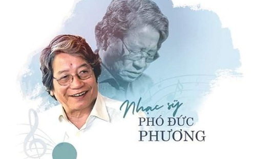 Nhạc sĩ Phó Đức Phương: Mãi mãi một huyền thoại người tráng sĩ Sông Hồng