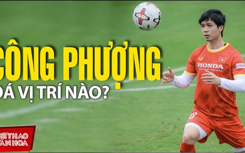 Công Phượng sẽ đá vị trí nào ở ĐTVN?